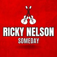 Ricky Nelson - Someday