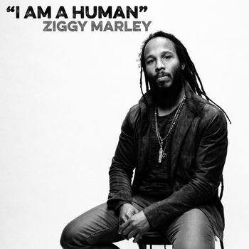 Ziggy Marley - I Am A Human