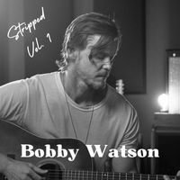 Bobby Watson - Stripped, Vol. 1 (Explicit)