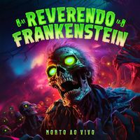 Reverendo Frankenstein - Morto (Ao Vivo) (Explicit)
