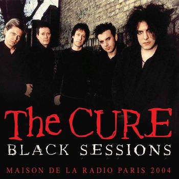 The Cure - Black Sessions