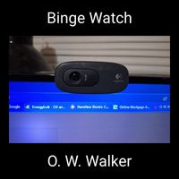 O. W. Walker - Binge Watch