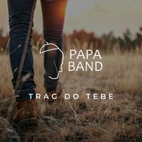 Papa Band - Trag Do Tebe