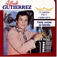 Alfredo Gutierrez - Tres veces rey vallenato