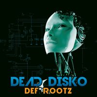 Dead Disco - Def Rootz