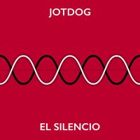Jotdog - El Silencio