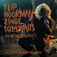 Flip Noorman - Flip Noorman Zingt Tom Waits (In Het Nederlands) (Live Vanuit De Kleine Komedie (ALBUM-Versie))