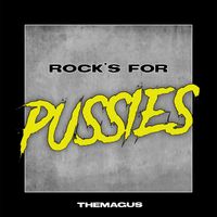 The Magus - Rock's for pussies (Explicit)