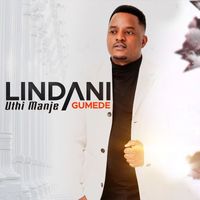 Lindani Gumede - Uthi Manje