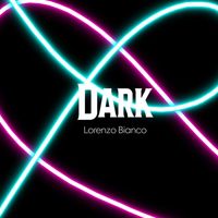 Lorenzo Bianco - Dark