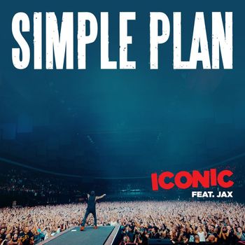 Simple Plan - Iconic (feat. Jax) (Explicit)