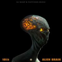 10Tik - Alien Brain (Explicit)