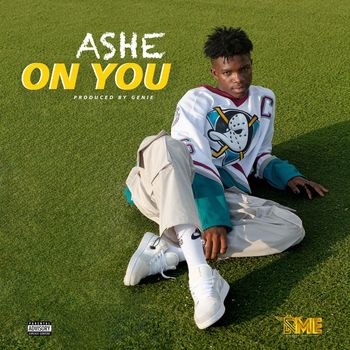 ASHE - ON YOU (Explicit)