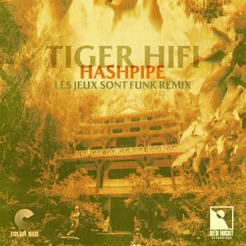 Tiger Hifi - Hash Pipe (Les Jeux Sont Funk Remix)