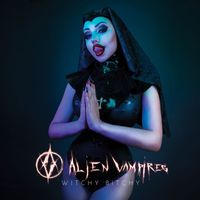 Alien Vampires - Witchy Bitchy (Explicit)