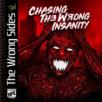 The Wrong Sides - Chasing the Wrong Insanity