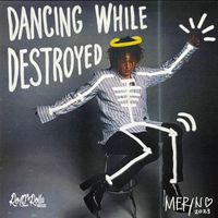 Meryn - Dancing While Destroyed