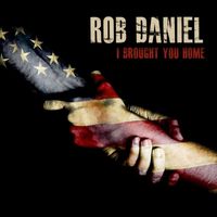 Rob Daniel - I Brought You Home