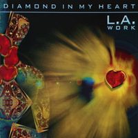 L.A. Work - Diamond in My Heart