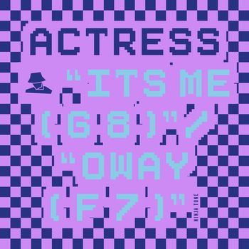 Actress - Its me ( g 8 ) / Oway ( f 7 )