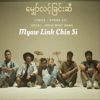 Phyo Myat Aung - Myaw Link Chin Si