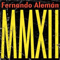 Fernando Alemán - M M X I I