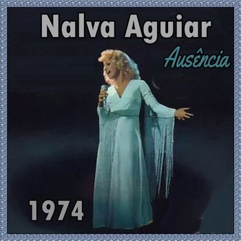 Nalva Aguiar - Ausência - 1974
