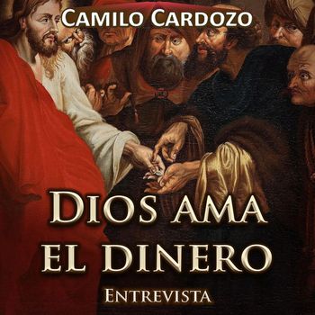 Camilo Cardozo - Dios Ama el Dinero Entrevista
