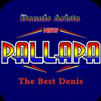 Dennis Arista - New Pallapa The Best Denis