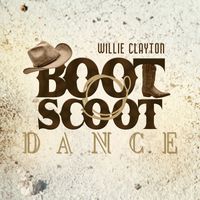 Willie Clayton - Boot Scoot Dance