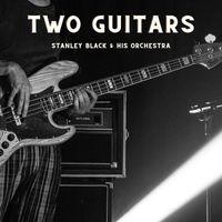 Stanley Black & His Orchestra - Two Guitars