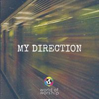 World of Worship - My Direction