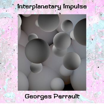 Georges Perrault - Interplanetary Impulse