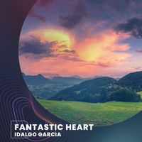 Idalgo Garcia - Fantastic Heart