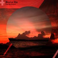 Lucas Svärd - Blame Me