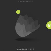 Ryan Ghostline - Androyd Love