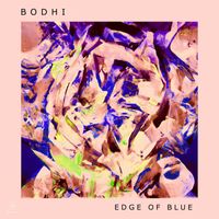 Bodhi - Edge Of Blue