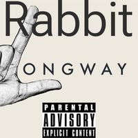 Rabbit - Longway (Explicit)