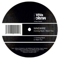 Ninewire - Coming Back / Want You
