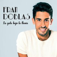 Fran Doblas - La Gata Bajo La Lluvia