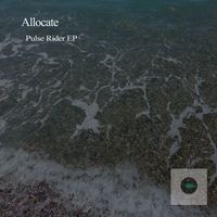 Allocate - Pulse Rider EP