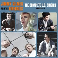 Jimmy Gilmer & The Fireballs - The Complete U.S. Singles , Vol.2