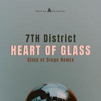 7th District - Heart of Glass (Giles et Diego Remix)