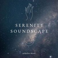 Mellow Moods - Serenity Soundscapes