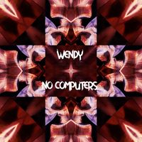 Wendy - No Computers