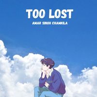 Amar Singh Chamkila - Too Lost