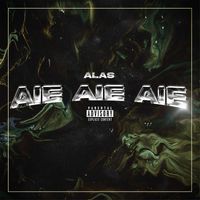 Alas - Aïe Aïe Aïe (Explicit)