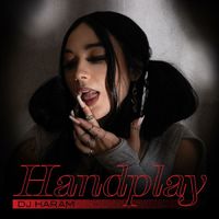 DJ Haram - Handplay EP
