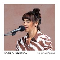 Sofia Gustavsson - Sjunga för dig