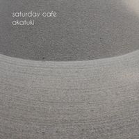 Akatuki - Saturday Cafe